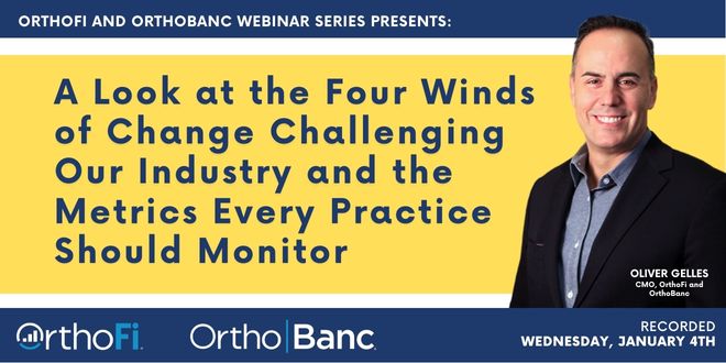 OrthoFi Webinar Series presents Metrics Every Practice Should Monitor with Oliver Gelles Title Image